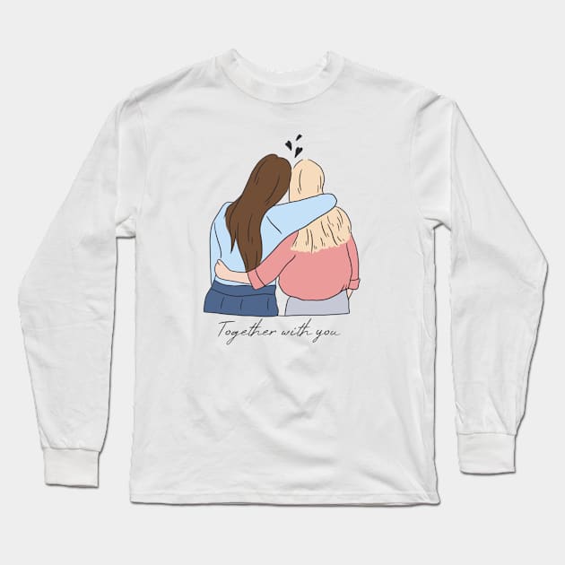 Together with you friendship quotes Long Sleeve T-Shirt by backtomonday